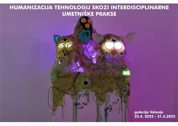 Humanizacija tehnologij skozi interdisciplinarne umetniške prakse