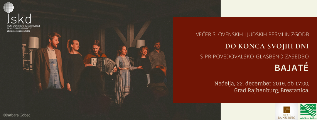 Do konca svojih dni s pripovedovalsko–glasbeno zasedbo Bajaté