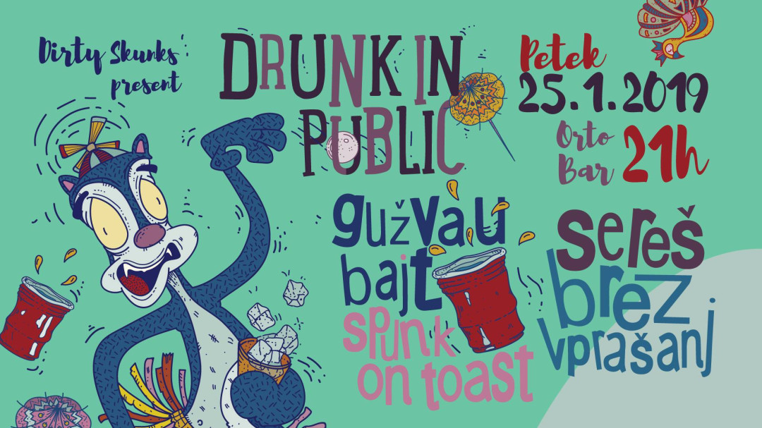 Drunk In Public : Gužva u Bajt (Slo), Spunk On Toast(Slo), Sereš(Slo), Brez Vprašanj (Slo)