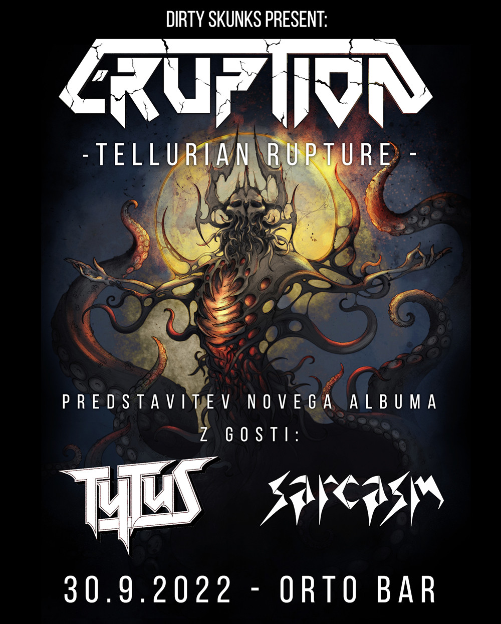 Eruption (Release Show) + Sarcasm & Tytus