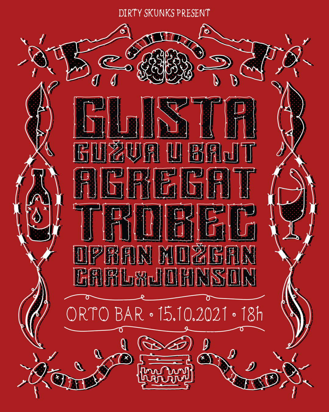 Glista, Gužva u Bajt, Agregat, Trobec, Opran Možgan, CarlxJohnson