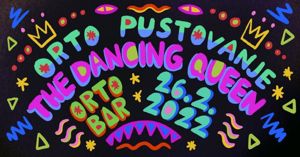 Orto Pustovanje: The Dancing Queen w/ 80s Crew