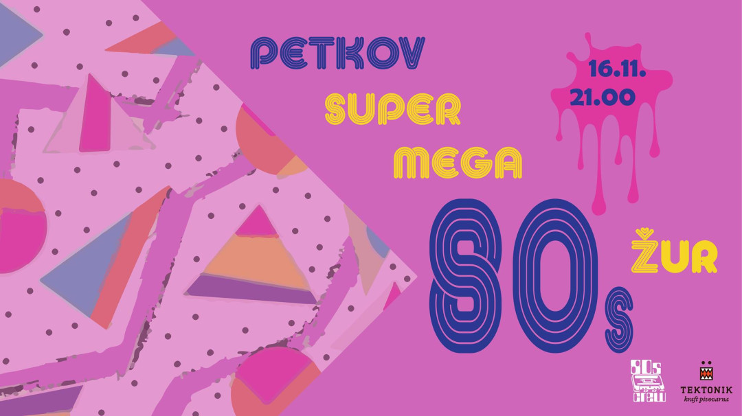 Petkov Supermega 80s Žur