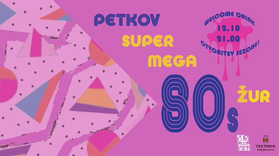 Petkov Supermega 80s Žur