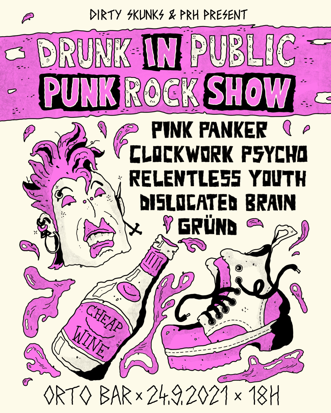 Pink Panker, Clockwork Psycho, Relentless Youth, Dislocated Brain, Gründ - Drunk iN Public Punk Rock Show