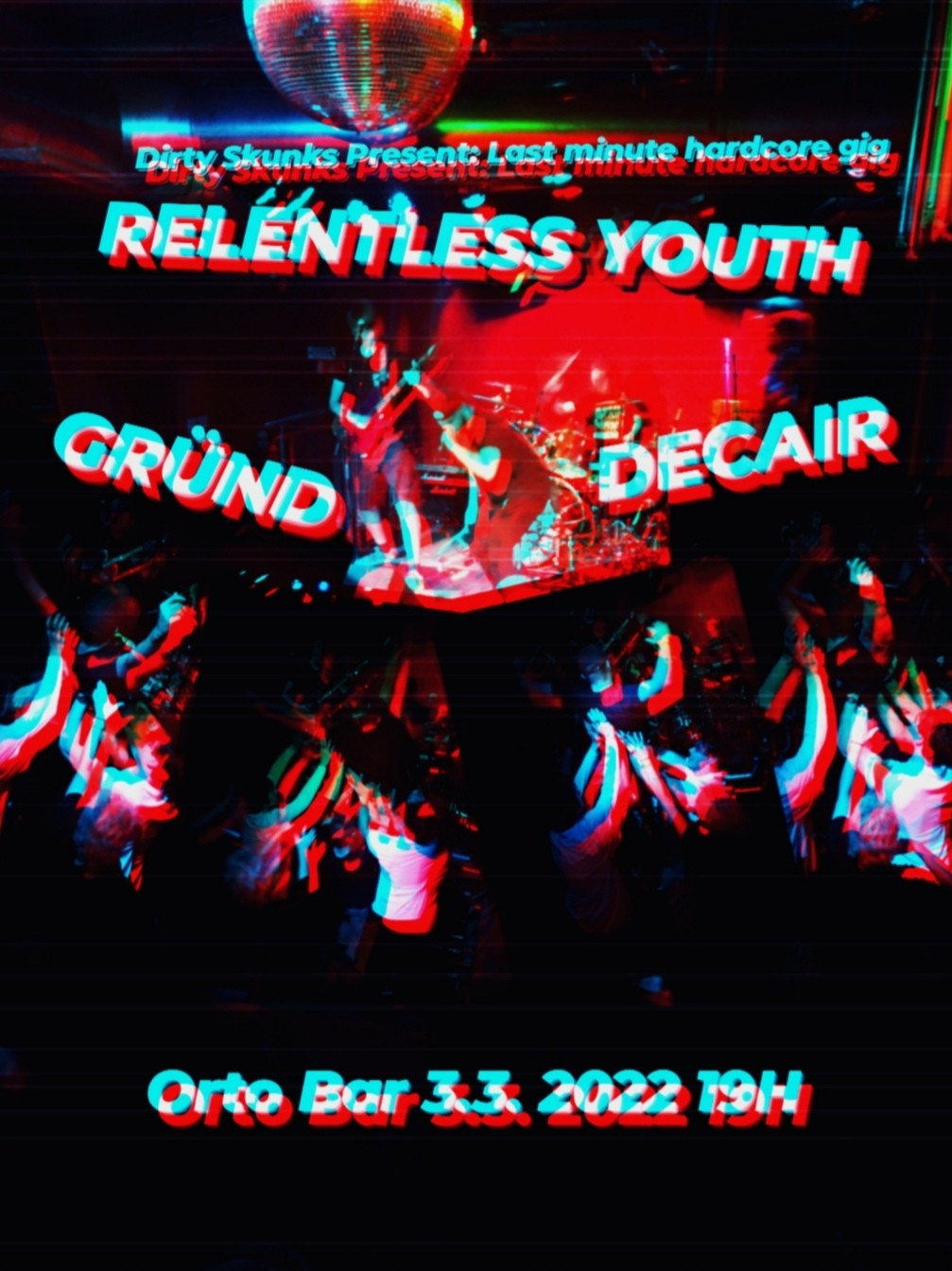 Relentless Youth, Decair, Gründ - Last minute hardcore gig