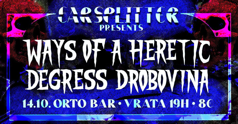 Ways of a Heretic, Drobovina, Degress