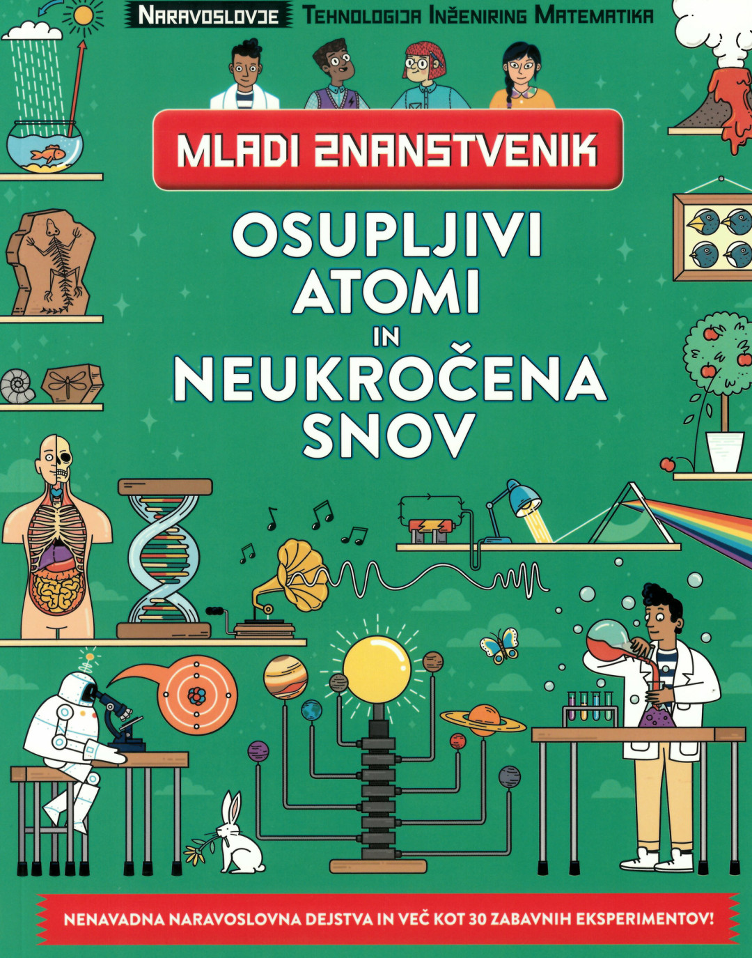 Naravoslovje - Osupljivi atomi in neukročena snov