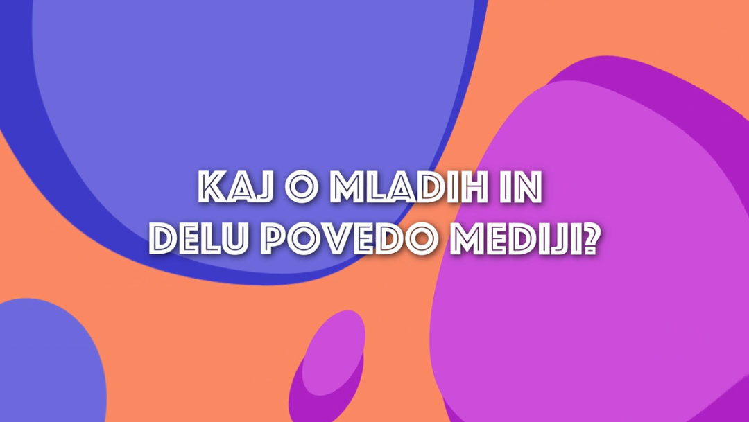 Kaj o mladih in delu povedo mediji?