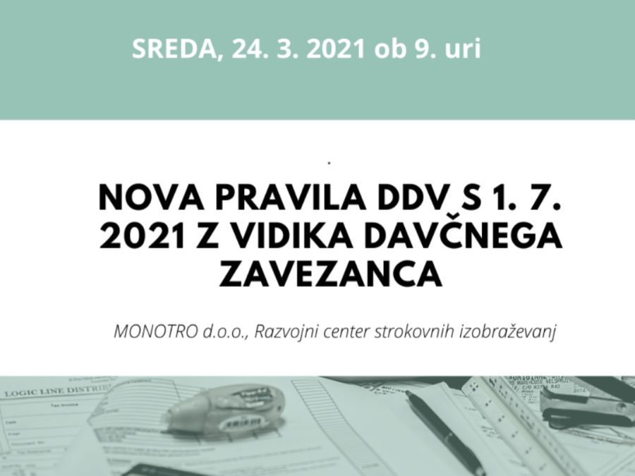 Webinar: Nova pravila DDV s 1.7.2021 z vidika slovenskega davčnega zavezanca