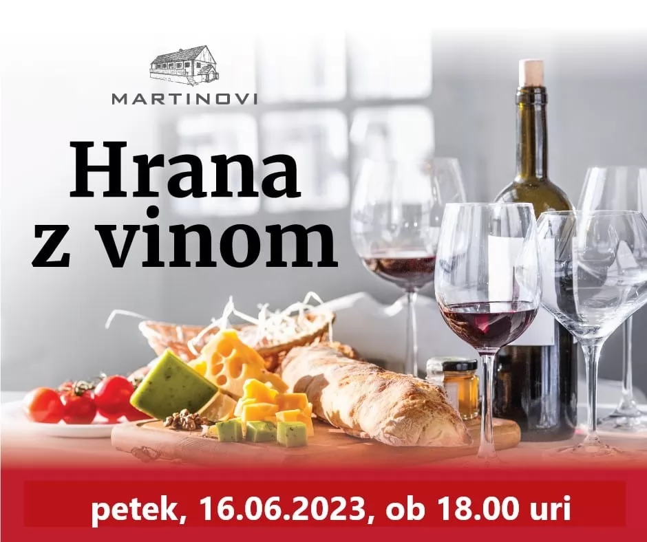 1. Vinsko kulinarični dogodek na Turistični kmetiji Pri Martinovih: Hrana z vinom